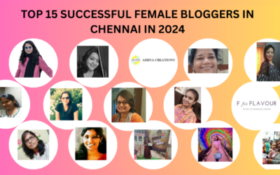 Top15 Successful Female Bloggers in Chennai in 2024